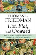 Hot, Flat, and Crowded by Thomas Friedman